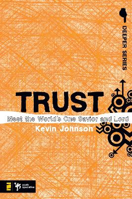 Trust: Meet the World’s One Savior and Lord