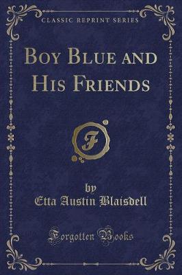 Boy Blue and His Friends (Classic Reprint)