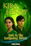 Kira and Henry Lost in the Enchanted Forest: Book 2: A Young Adult Fantasy Series