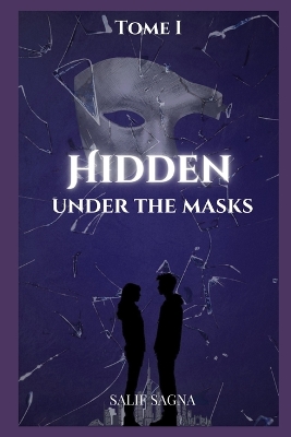 Hidden: Under the masks -Tome 1