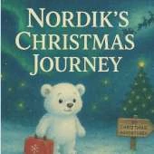 Nordik's Christmas Journey: A Heartwarming Holiday Adventure for Children Ages 3-6