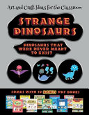 Art and Craft Ideas for the Classroom (Strange Dinosaurs - Cut and Paste): This book comes with a collection of downloadable PDF books that will help your child make an excellent start to his/her education. Books are designed to improve hand-eye coordina