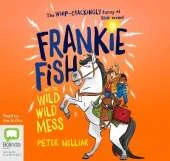 Frankie Fish and the Wild Wild Mess