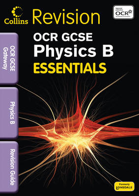 OCR Gateway Physics B: Revision Guide