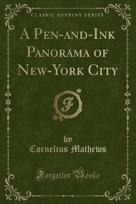 A Pen-and-Ink Panorama of New-York City (Classic Reprint)
