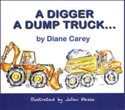 A Digger, a Dump Truck...