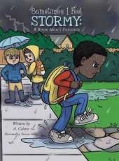 Sometimes I Feel Stormy: A Book About Feelings