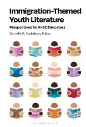 Immigration-Themed Youth Literature: Perspectives for  K–12 Educators