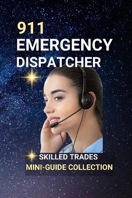 911 Emergency Dispatcher: Calm Voices Guiding Chaos - A Career on the Front Lines of Communication