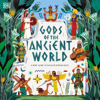 Gods of the Ancient World: A Kids’ Guide to Ancient Mythologies