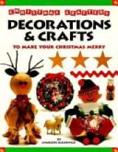 Christmas Crafters: Decorations & Crafts to Make Your Christmas Merry