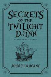 Secrets of the Twilight Djinn Collection: Volume 1