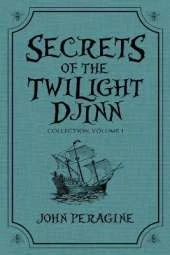 Secrets of the Twilight Djinn Collection: Volume 1