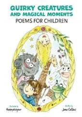 Quirky Creatures and Magical Moments: Poems for children
