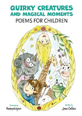 Quirky Creatures and Magical Moments: Poems for children