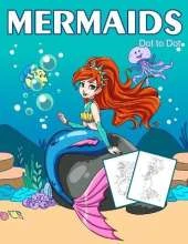 Dot to Dot Mermaids: 1-25 Dot to Dot Books for Children Age 3-5