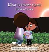 What Is Foster Care?: Emma's Journey