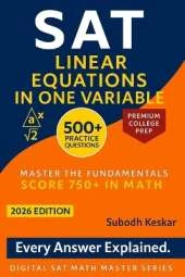 SAT Linear Equations in One Variable: 500+ practice problems with step-by-step explanations