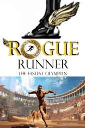 Rogue Runner: The Fastest Olympian