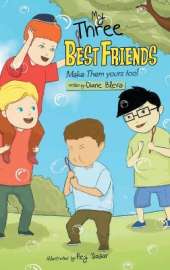 My Three Best Friends Make Them Yours too!
