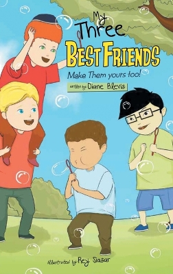 My Three Best Friends Make Them Yours too!