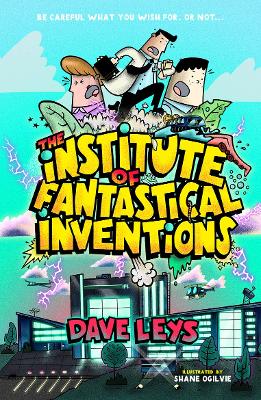The Institute of Fantastical Inventions: Be careful of what you wish for.  Or not..
