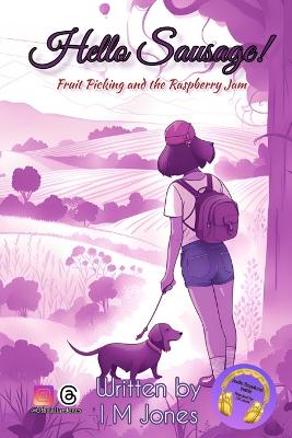 Hello Sausage!: Fruit Picking and The Raspberry Jam