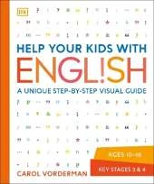 Help Your Kids with English, Ages 10-16 (Key Stages 3-4): A Unique Step-by-Step Visual Guide, Revision and Reference