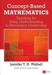 Concept-Based Mathematics: Teaching for Deep Understanding in Secondary Classrooms