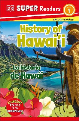 DK Super Readers Level 1 English-Spanish Bilingual History of Hawai'i  - La historia de Hawái