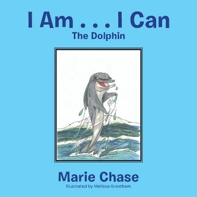 I Am . . . I Can: The Dolphin