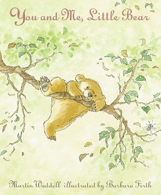 You and Me, Little Bear: A beloved classic from the recipient of An Post Irish Book Awards’ Bob Hughes Lifetime Achievement Award