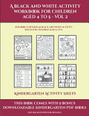 Kindergarten Activity Sheets (A black and white activity workbook for children aged 4 to 5 - Vol 2): This book contains 50 black and white activity sheets for children aged 4 to 5