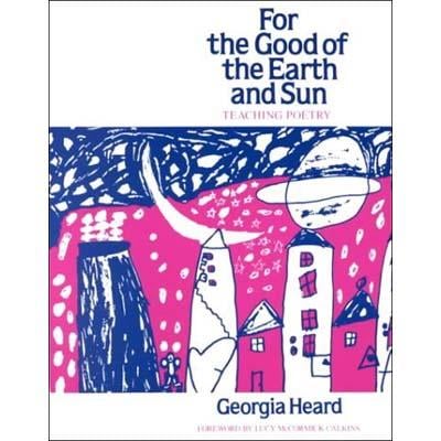 For the Good of the Earth and Sun: Teaching Poetry