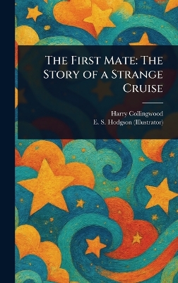 The First Mate: The Story of a Strange Cruise
