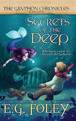 Book 5) Secrets of the Deep (the Gryphon Chronicles
