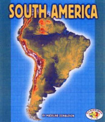 South America: Pull Ahead Books - Continents