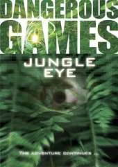 Dangerous Games: Jungle Eye!