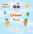 Colour Fun: A Jelly Wobble Early Learning Book