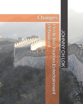 Predictive Tourism Entertainment Behavioral: Changes