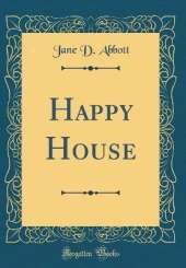 Happy House (Classic Reprint)