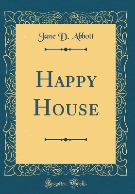 Happy House (Classic Reprint)