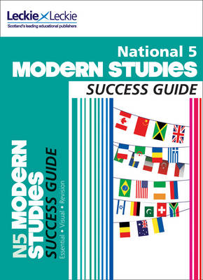 National 5 Modern Studies Revision Guide for New 2019 Exams: Success Guide for Cfe Sqa Exams