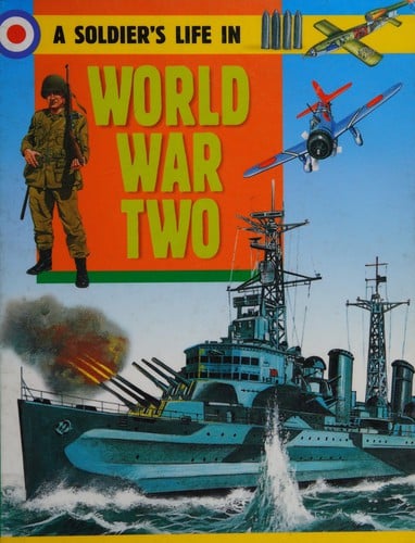 A Soldier's Life: World War Two