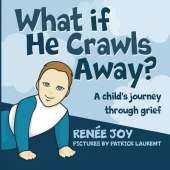 What If He Crawls Away?