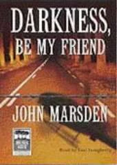 Darkness be My Friend: Library Edition