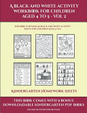 Kindergarten Homework Sheets (A black and white activity workbook for children aged 4 to 5 - Vol 2): This book contains 50 black and white activity sheets for children aged 4 to 5