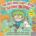 The Boy Who Can't Stop Saying Oops!: A Funny Children's Book About Mistakes, Laughter, Confidence, and Resilience