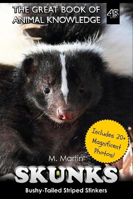 Skunks: Bushy-Tailed Striped Stinkers