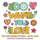 Inspirational Coloring Books for Children (Do What You Love): 36 Coloring Pages to Boost Confidence in Girls